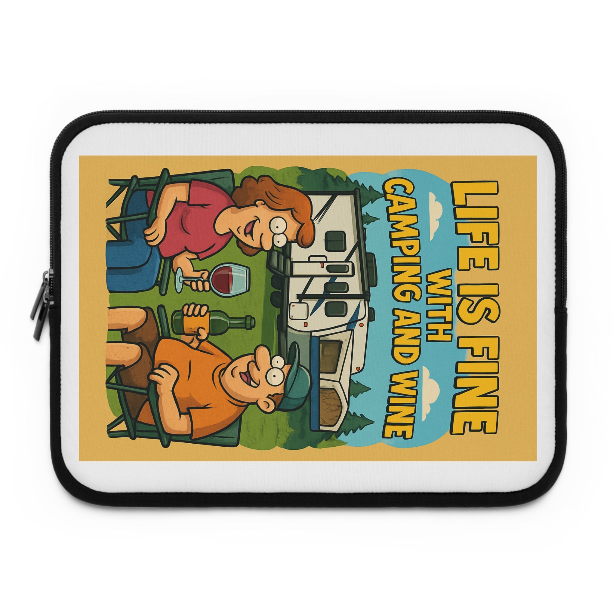 Camping-Themed Laptop Sleeve, Life is Fine with Camping and Wine, Travel Accessory, Gift for Campers, Eco-Friendly Tech Case