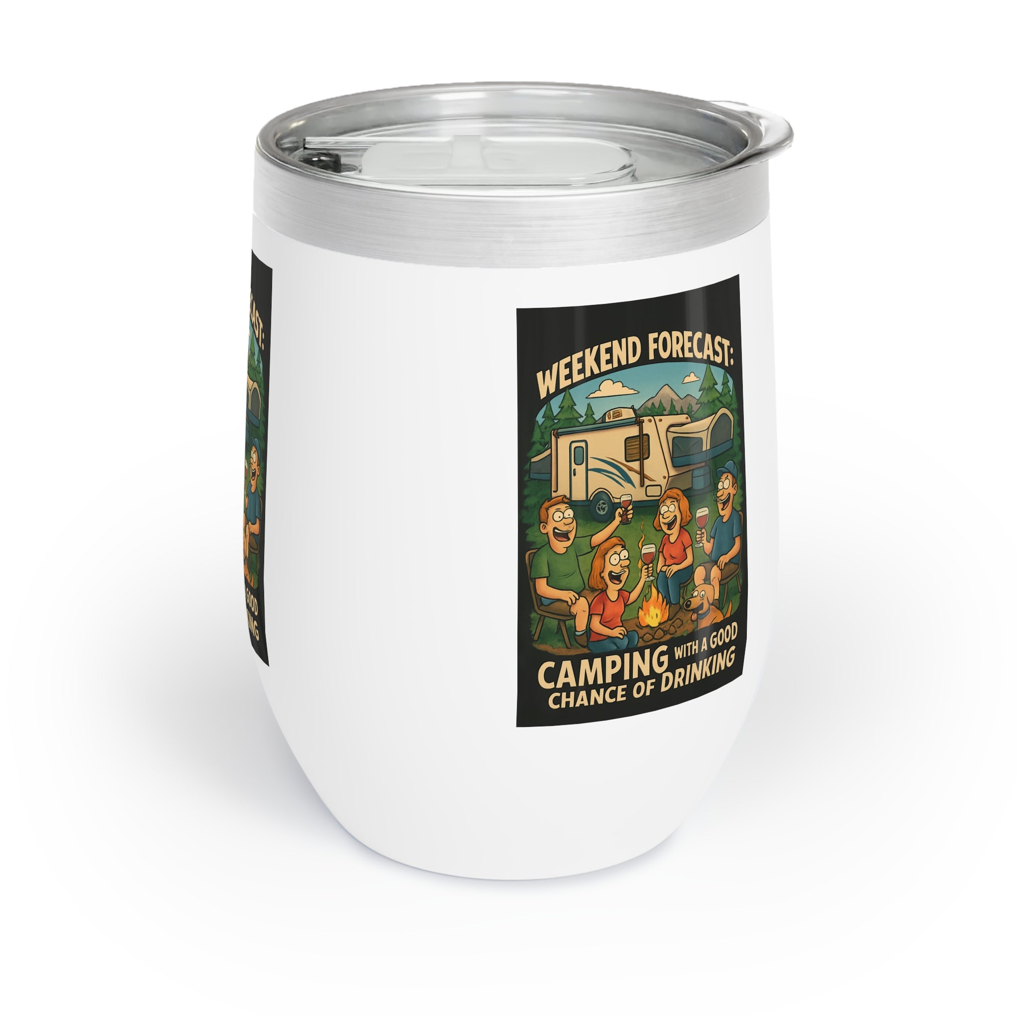 Chill Wine Tumbler - Weekend Forecast: Camping with a good chance of drinking