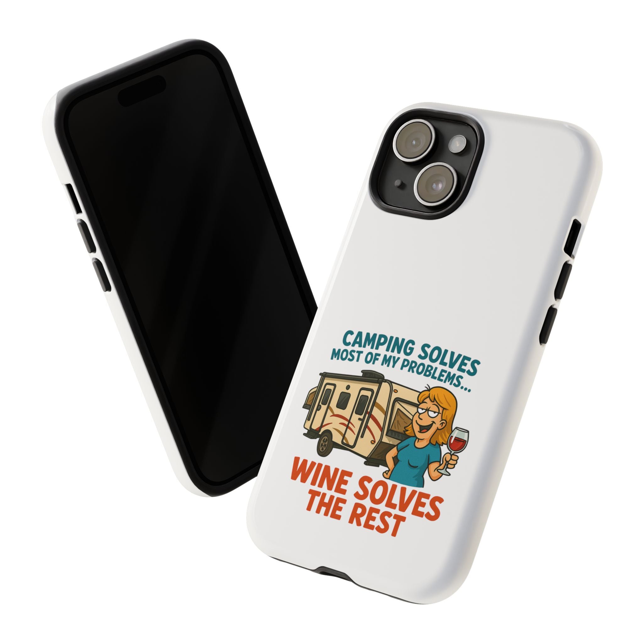 Tough Cases - Camping solves most of my problems...Wine solves the rest