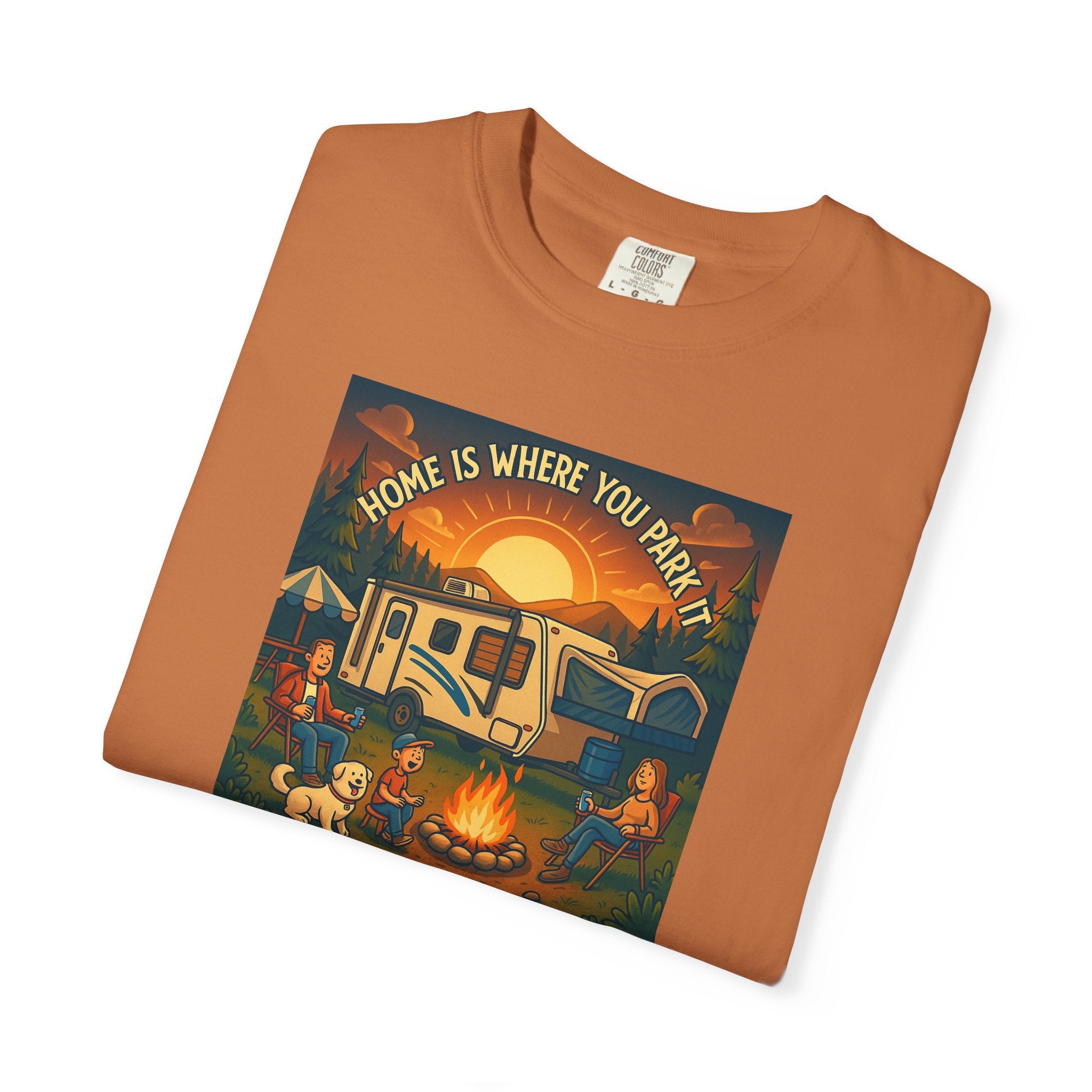 Home Is Where You Park T-shirt - Unisex Garment-Dyed Tee for Campers, Adventure Lovers, Outdoor Enthusiasts, Gift Idea