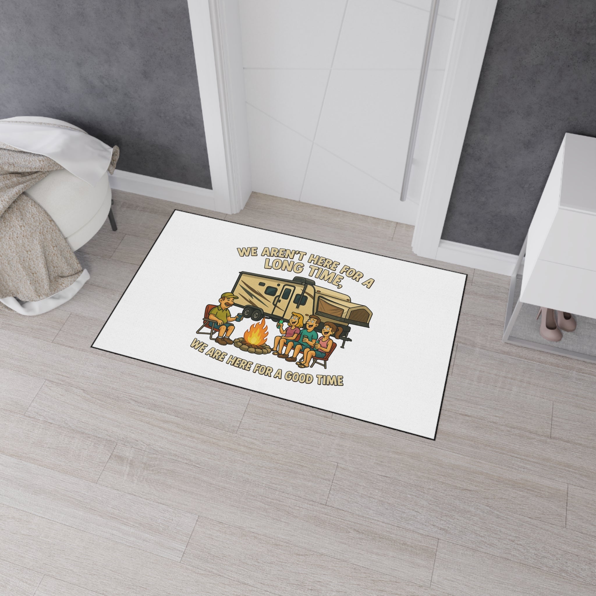 Outdoor Adventure Heavy Duty Floor Mat - 'We Aren't Here For A Long Time, We Are Here For A Good Time'