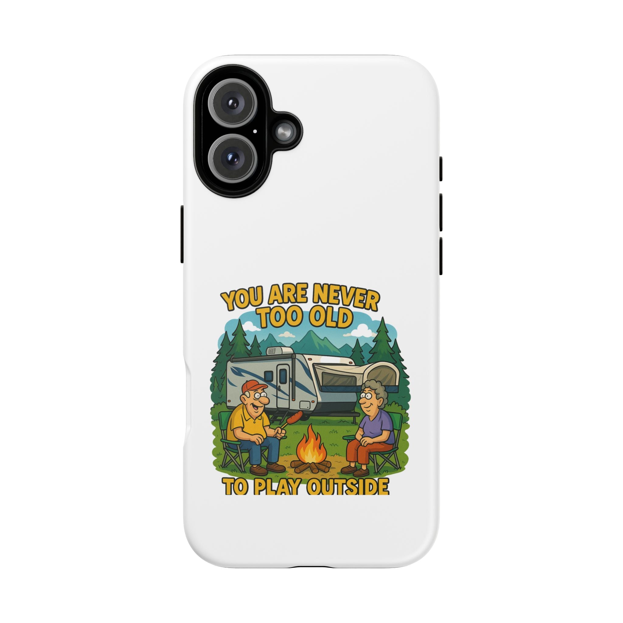 Outdoor Adventure Phone Case - 'You Are Never Too Old to Play Outside'