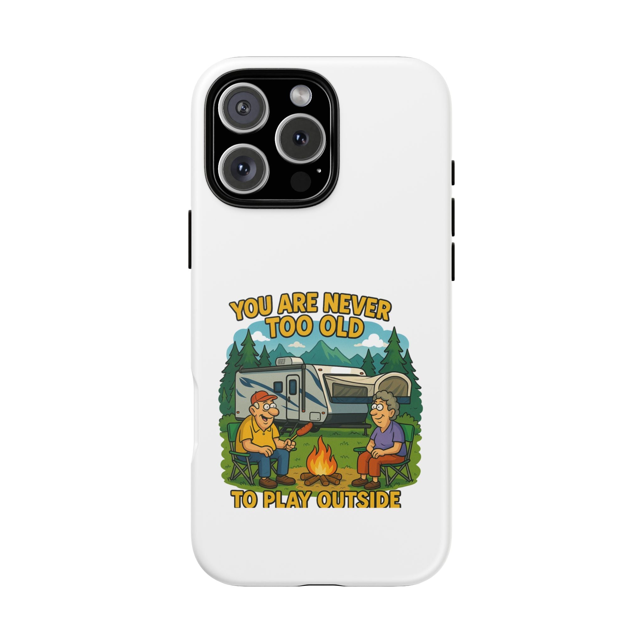Outdoor Adventure Phone Case - 'You Are Never Too Old to Play Outside'