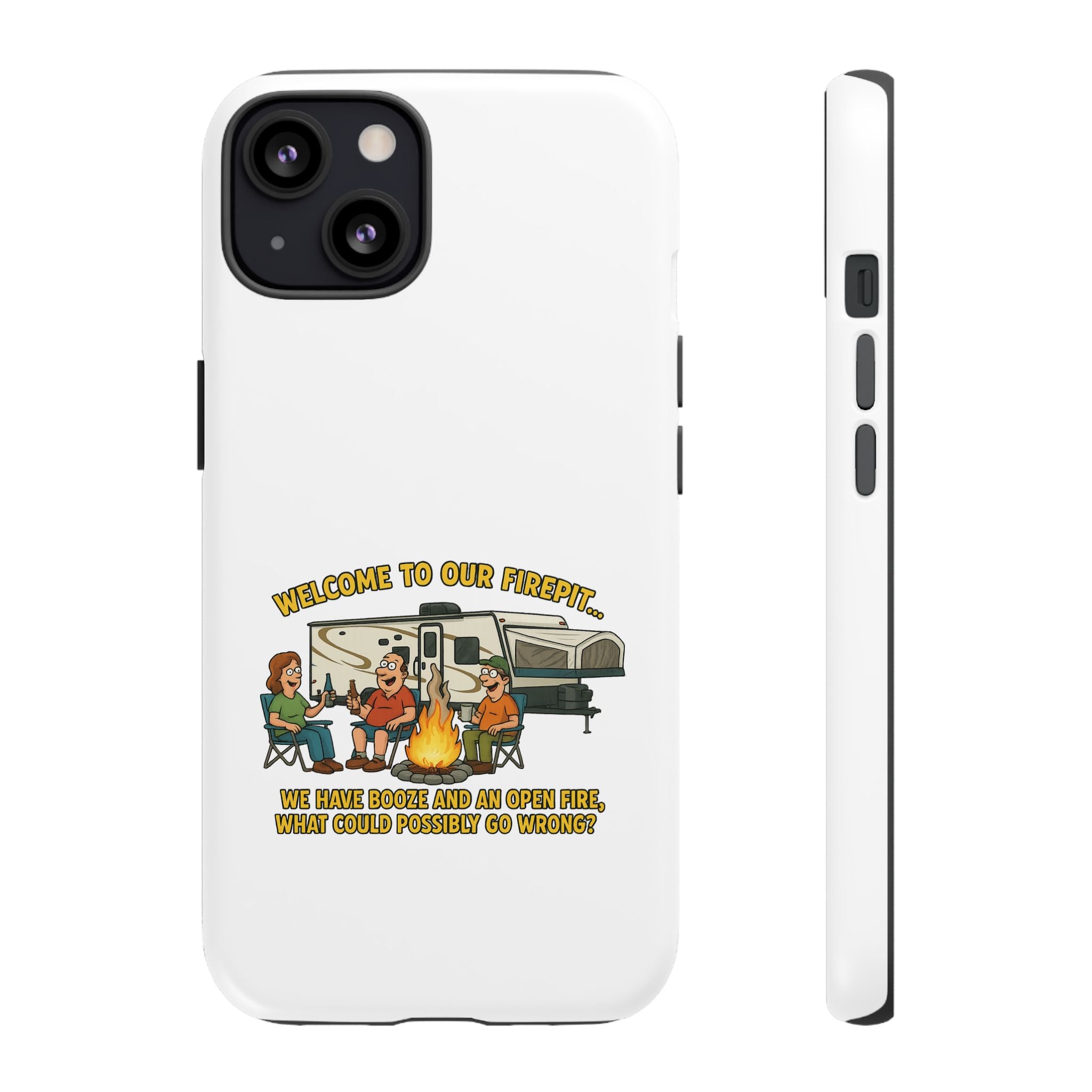 Camping Phone Case - Welcome to Our Firepit - Outdoor Gear, Gift for Campers, Adventure Accessory, Fun Camping Decor