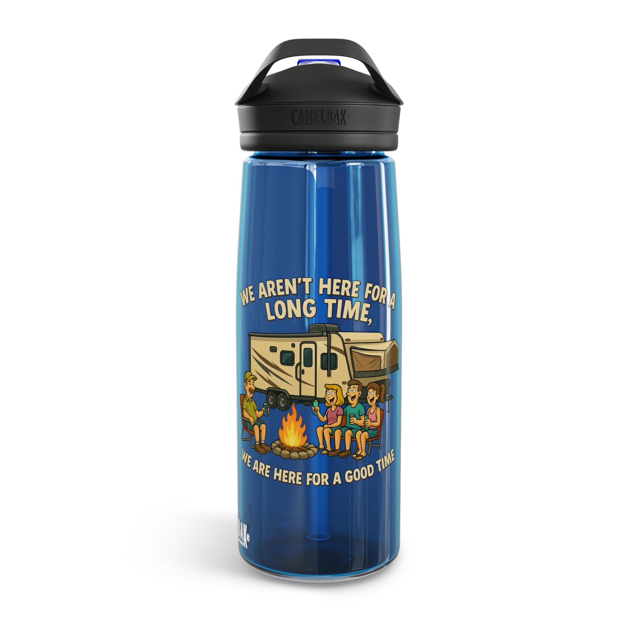 Camping Adventure Water Bottle - We Aren't Here for a Long Time