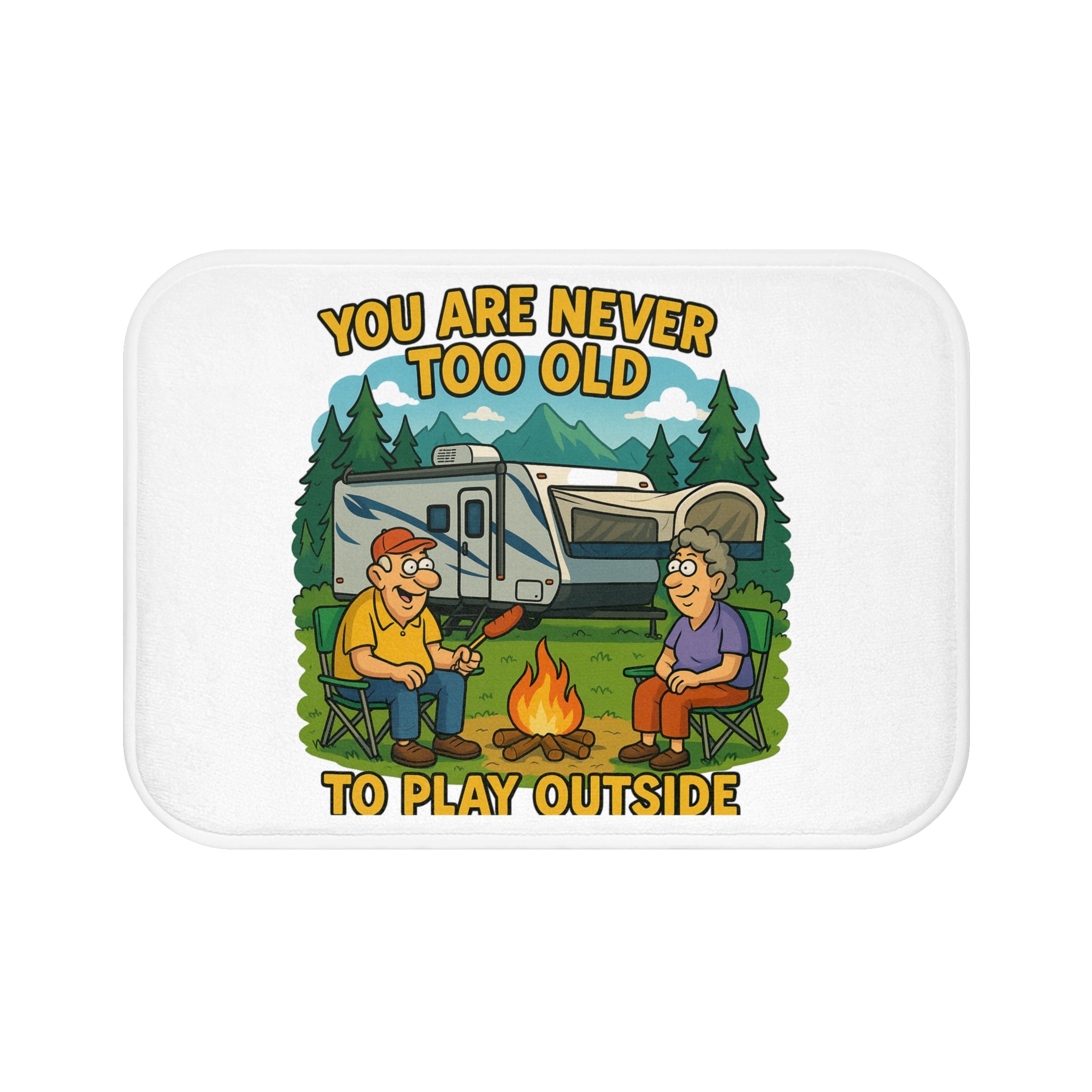 Outdoor Camping Bath Mat - "You Are Never Too Old to Play Outside"