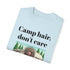 Garment-Dyed T-shirt = Camp Hair, Don't Care Design