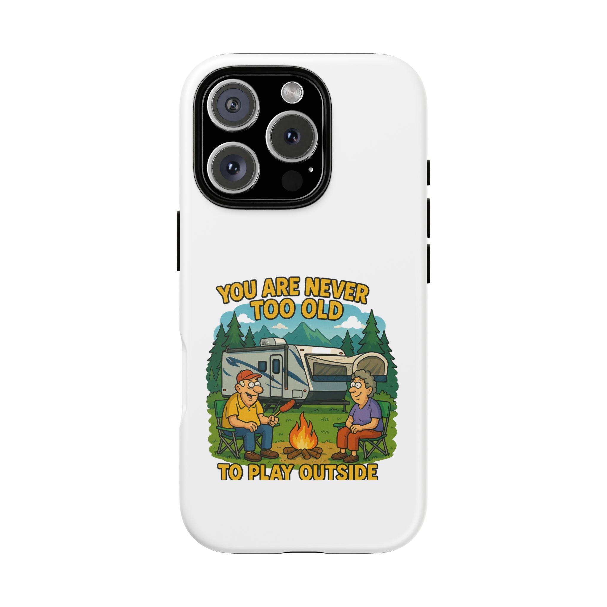 Outdoor Adventure Phone Case - 'You Are Never Too Old to Play Outside'