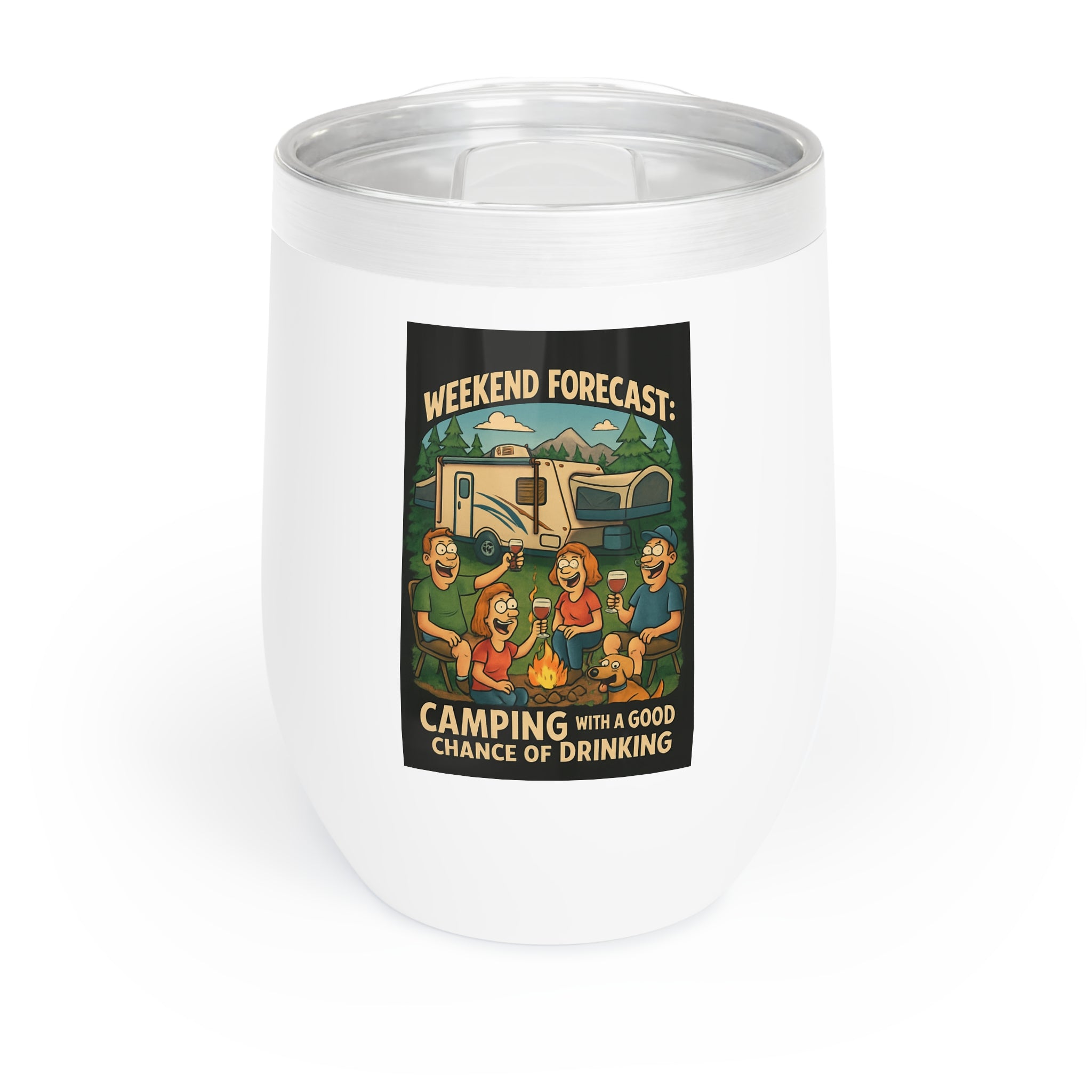 Chill Wine Tumbler - Weekend Forecast: Camping with a good chance of drinking