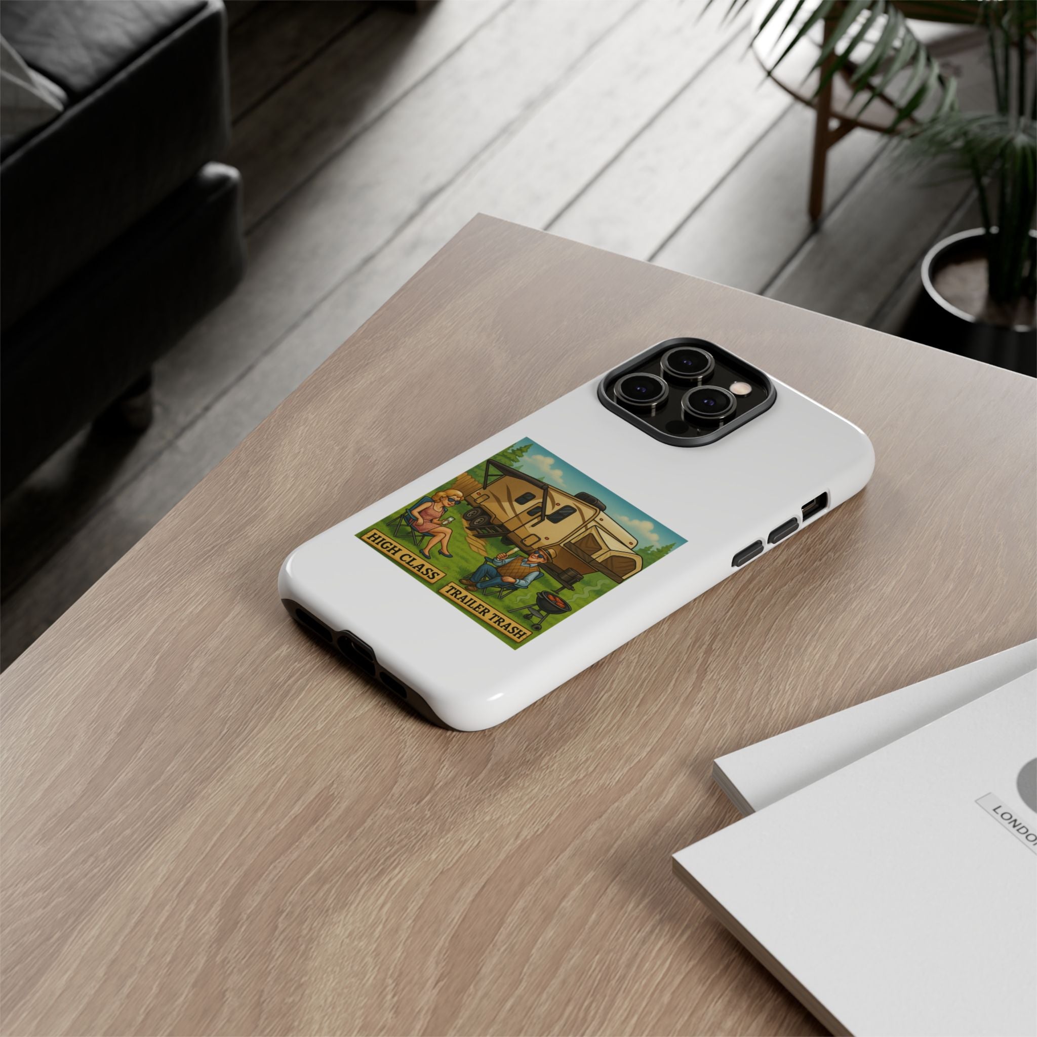 High Class Trailer Trash Phone Case