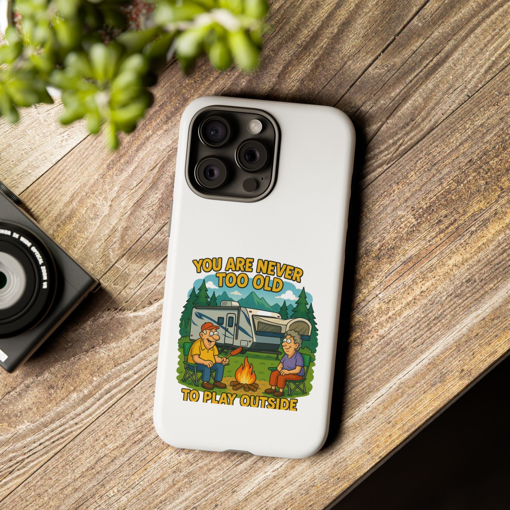 Outdoor Adventure Phone Case - 'You Are Never Too Old to Play Outside'
