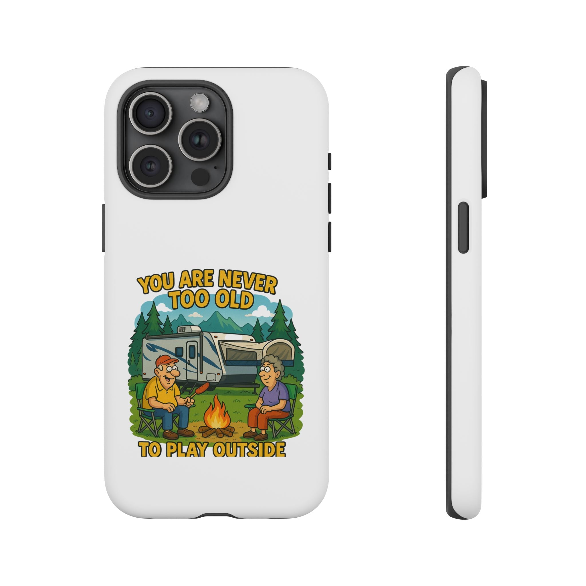 Outdoor Adventure Phone Case - 'You Are Never Too Old to Play Outside'