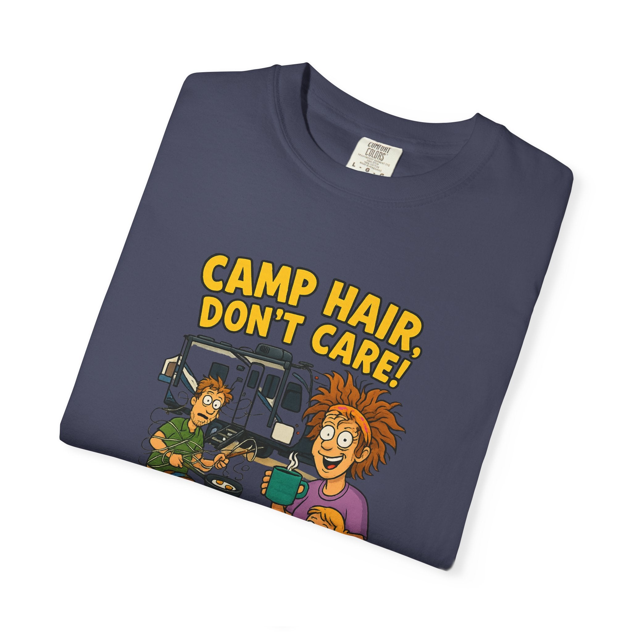 Camp Hair Don't Care T-Shirt, Unisex Garment-Dyed Tee, Camping Apparel, Funny Summer Shirt, Outdoor Lovers Gift, Vacation Essential
