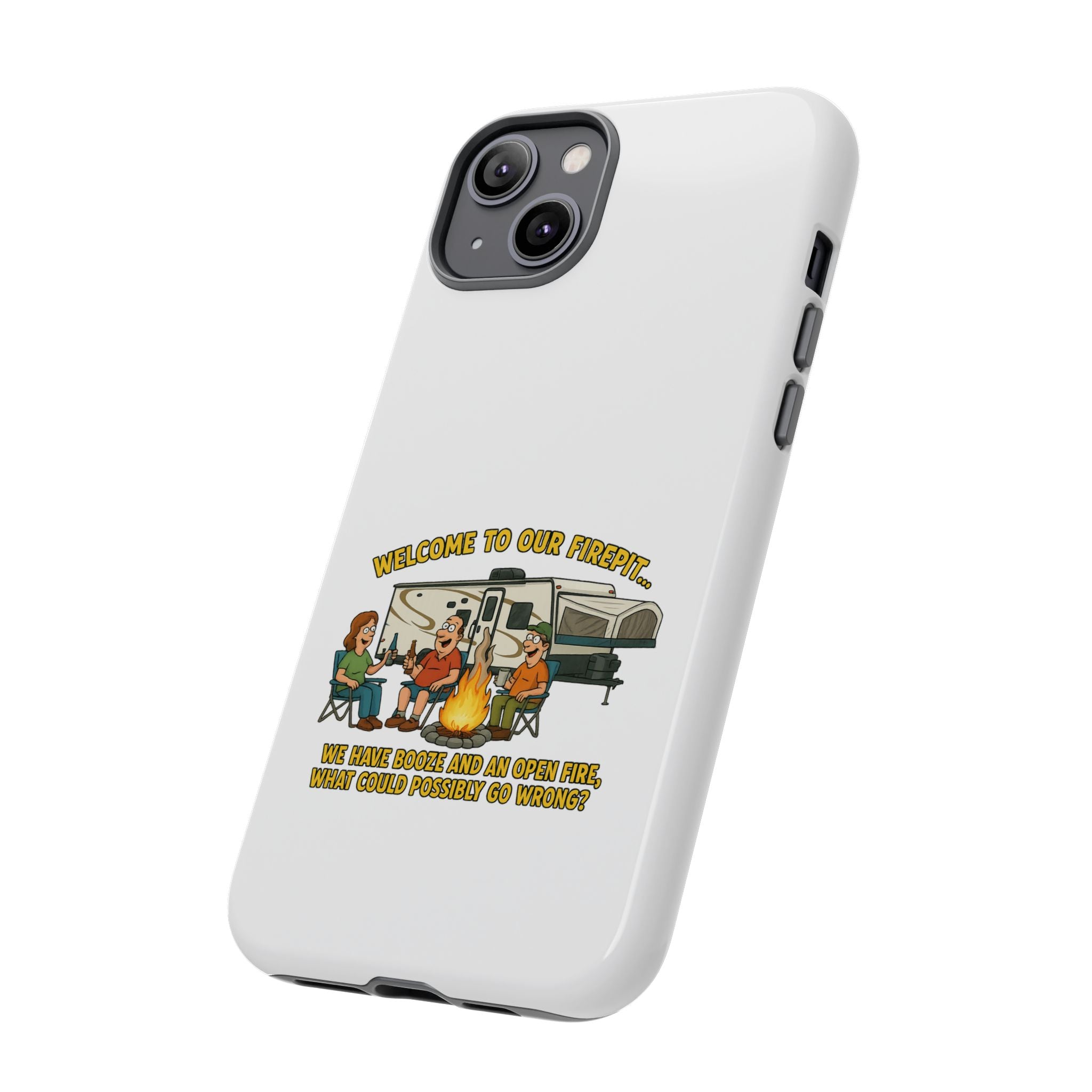 Camping Phone Case - Welcome to Our Firepit - Outdoor Gear, Gift for Campers, Adventure Accessory, Fun Camping Decor