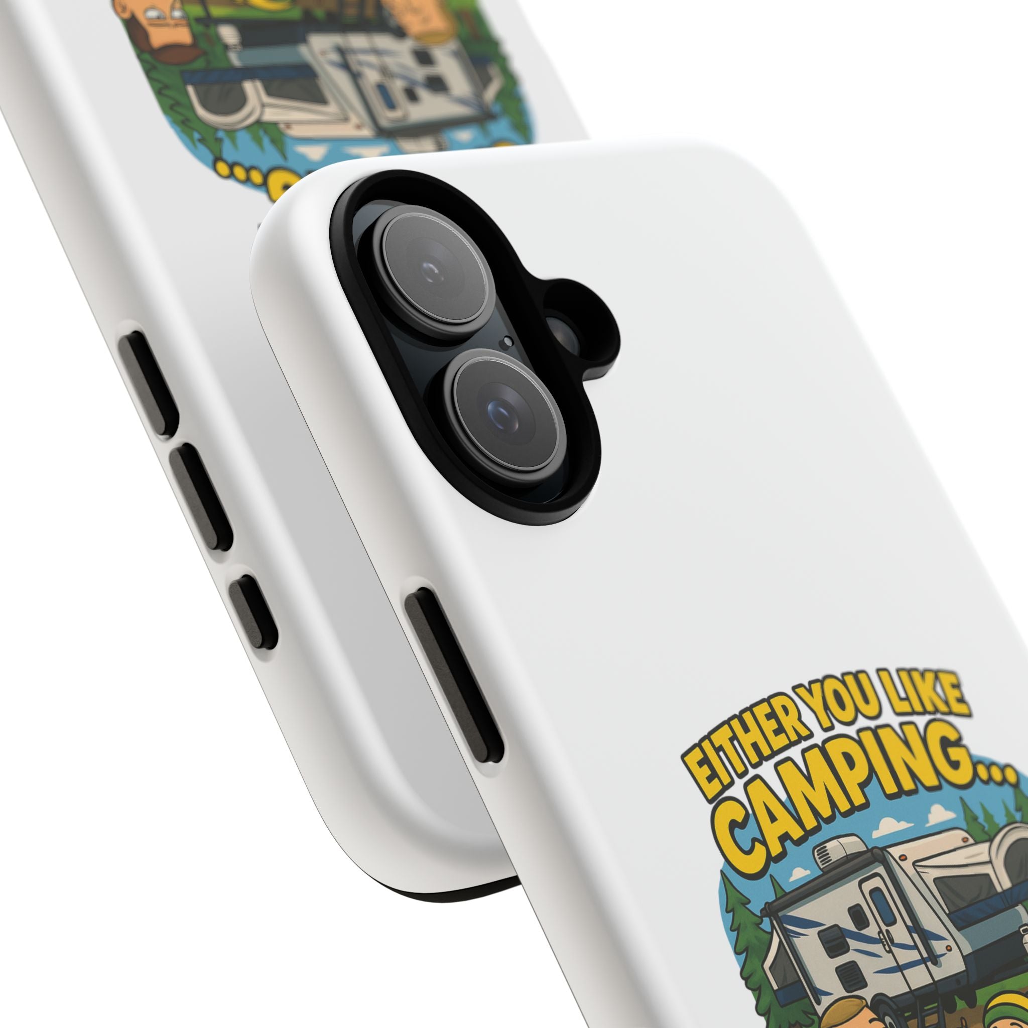 Camping Adventure Phone Case - "Either You Like Camping... Or You're Wrong"