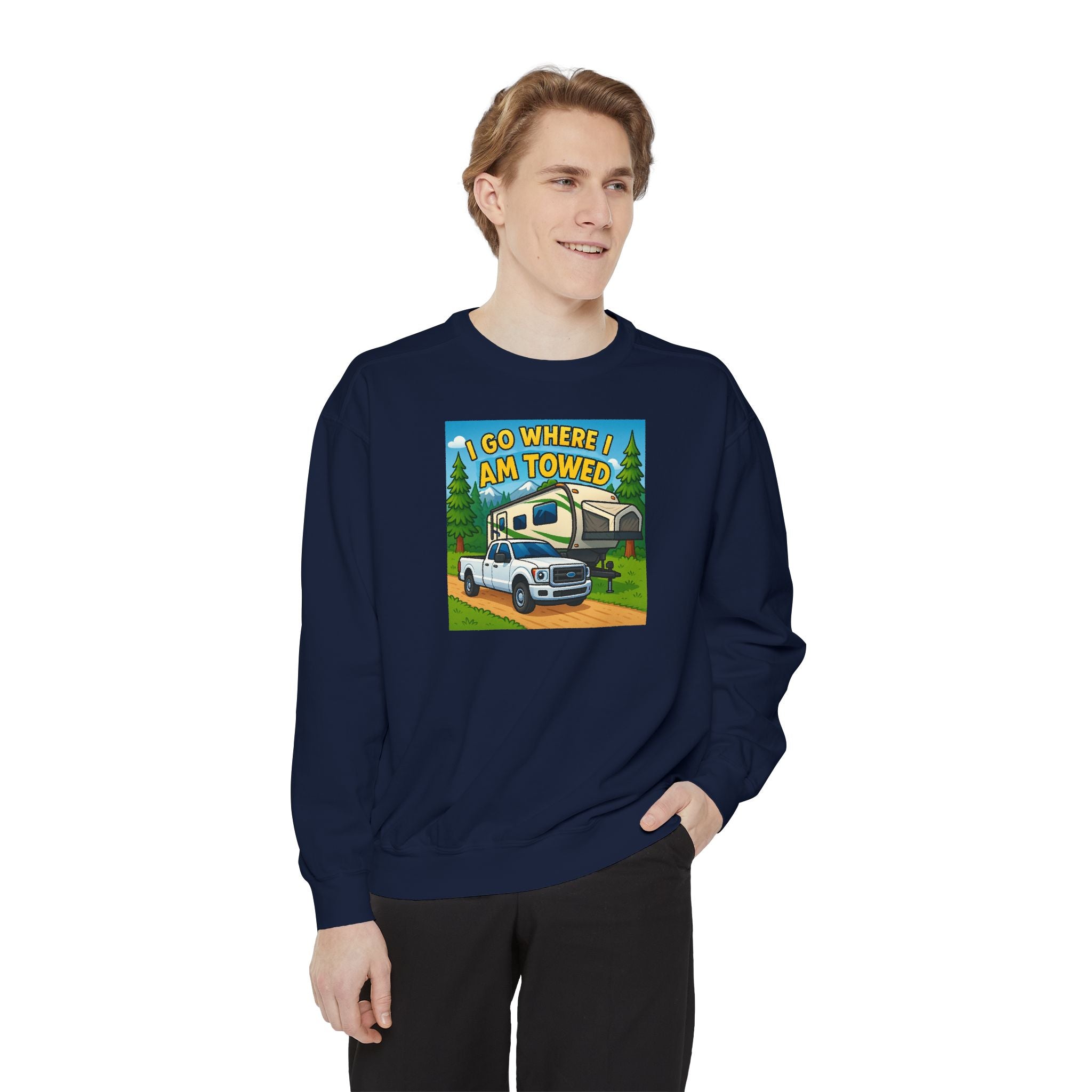 Unisex Garment-Dyed Sweatshirt - I go where I am towed