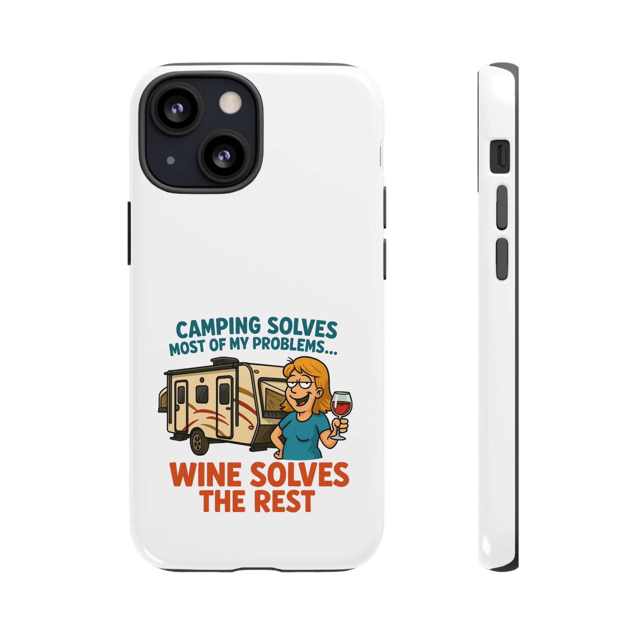 Tough Cases - Camping solves most of my problems...Wine solves the rest
