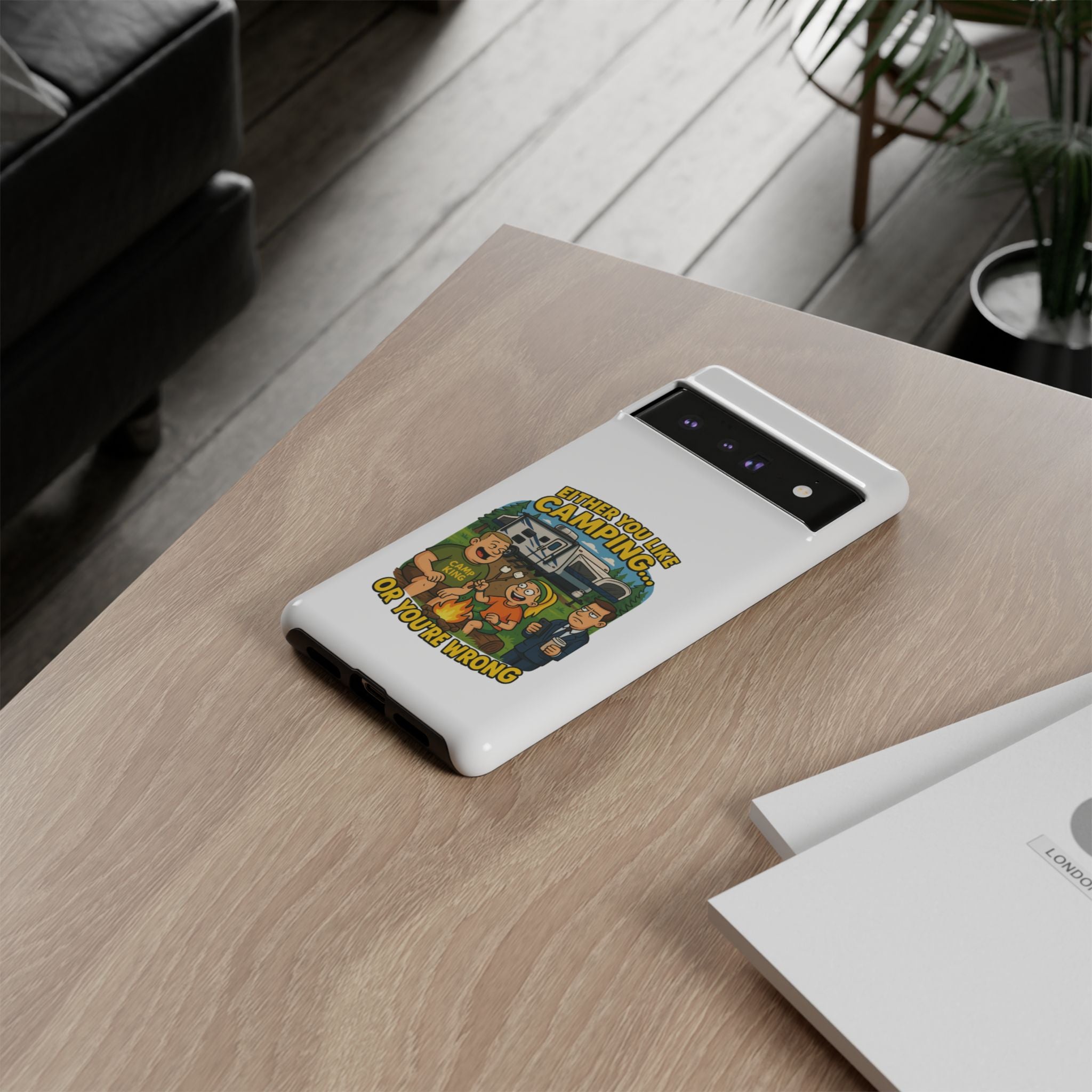 Camping Adventure Phone Case - "Either You Like Camping... Or You're Wrong"