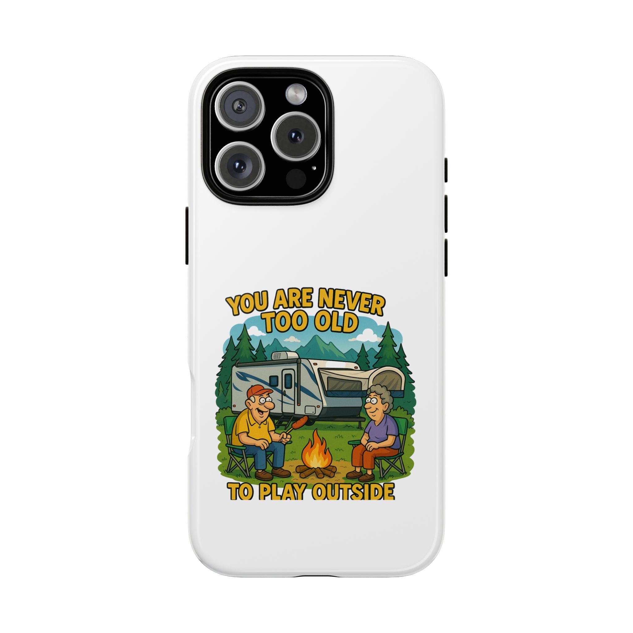 Outdoor Adventure Phone Case - 'You Are Never Too Old to Play Outside'