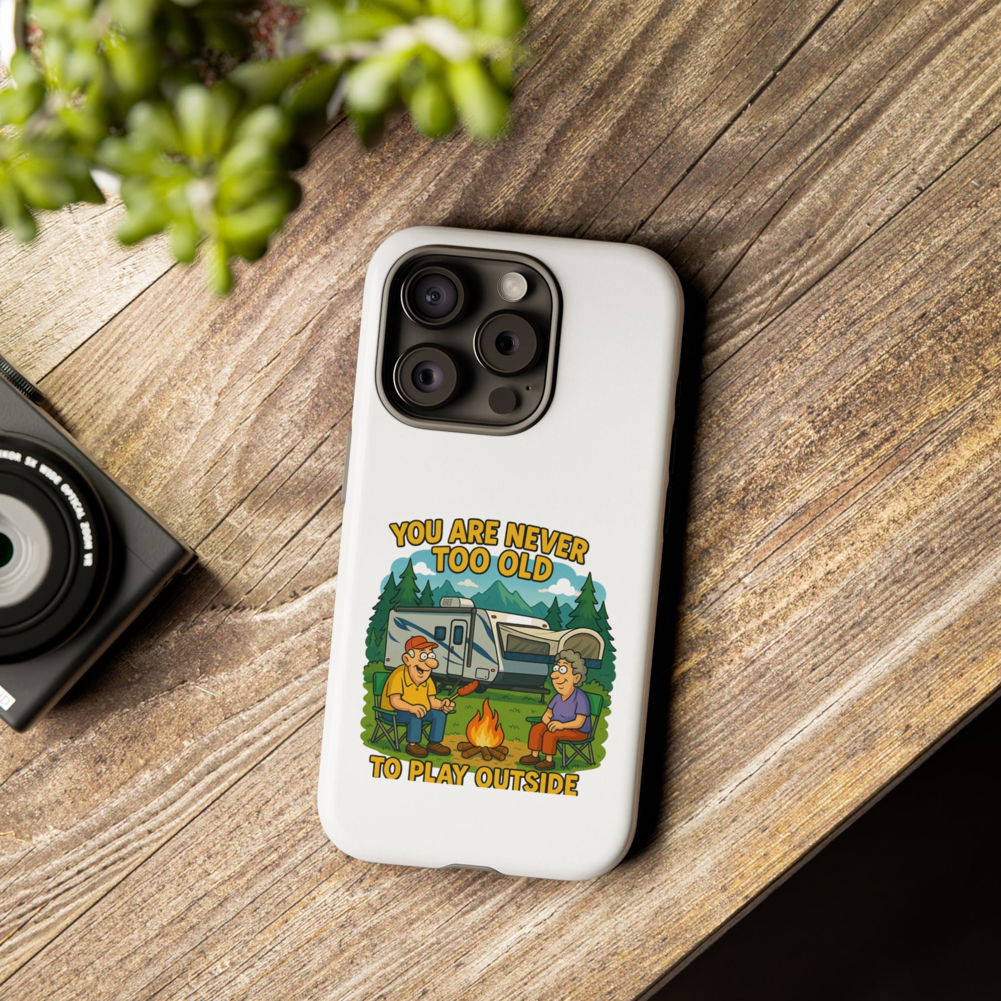 Outdoor Adventure Phone Case - 'You Are Never Too Old to Play Outside'