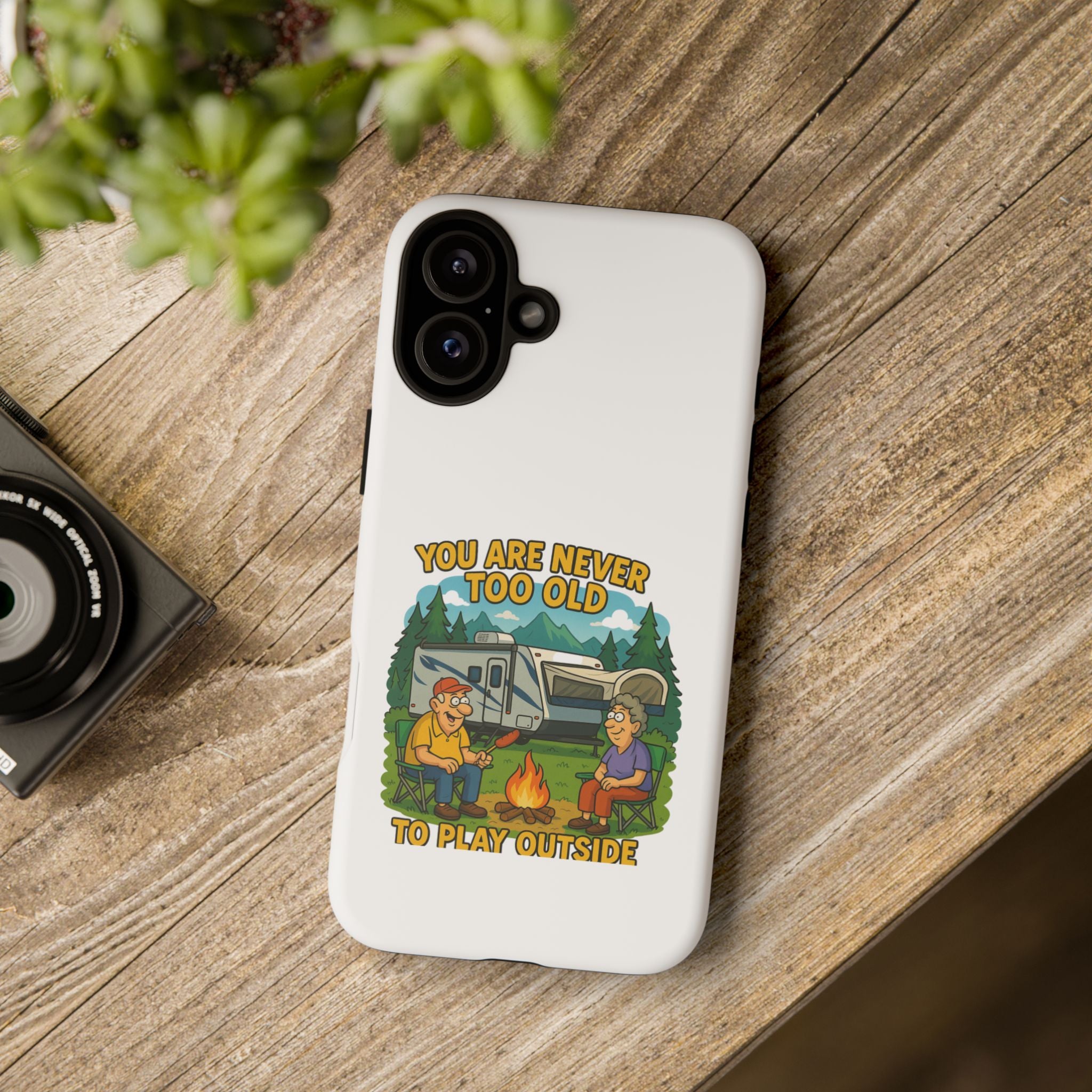 Outdoor Adventure Phone Case - 'You Are Never Too Old to Play Outside'