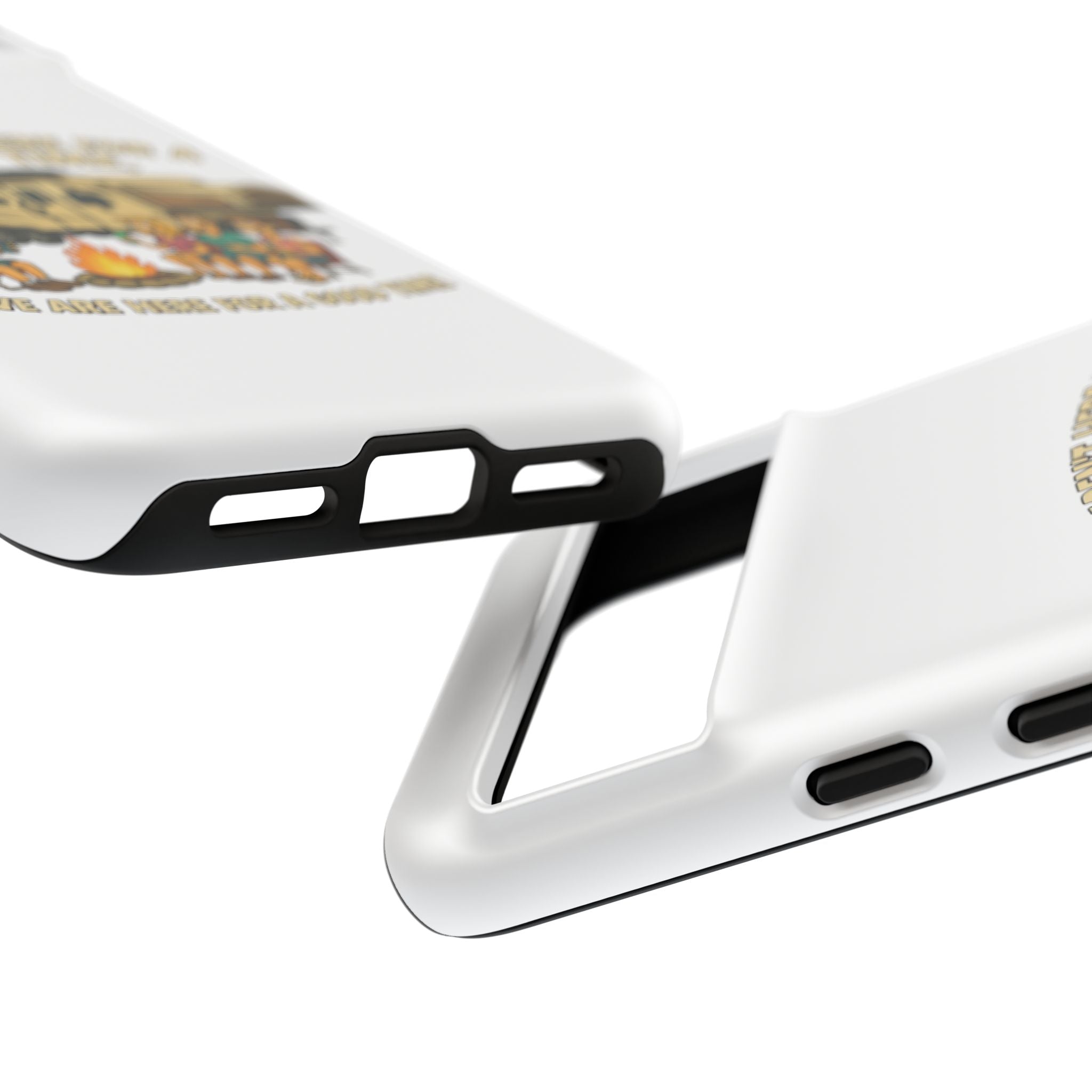 Camping Phone Case - "We Aren't Here for a Long Time, We Are Here for a Good Time"