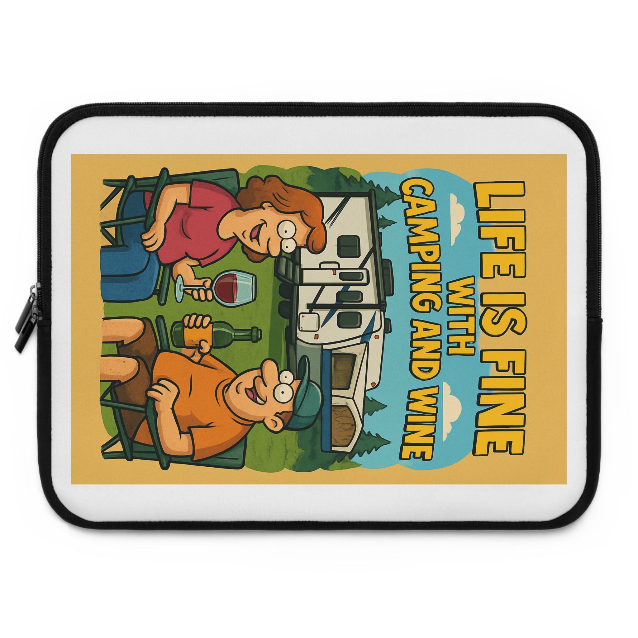 Camping-Themed Laptop Sleeve, Life is Fine with Camping and Wine, Travel Accessory, Gift for Campers, Eco-Friendly Tech Case