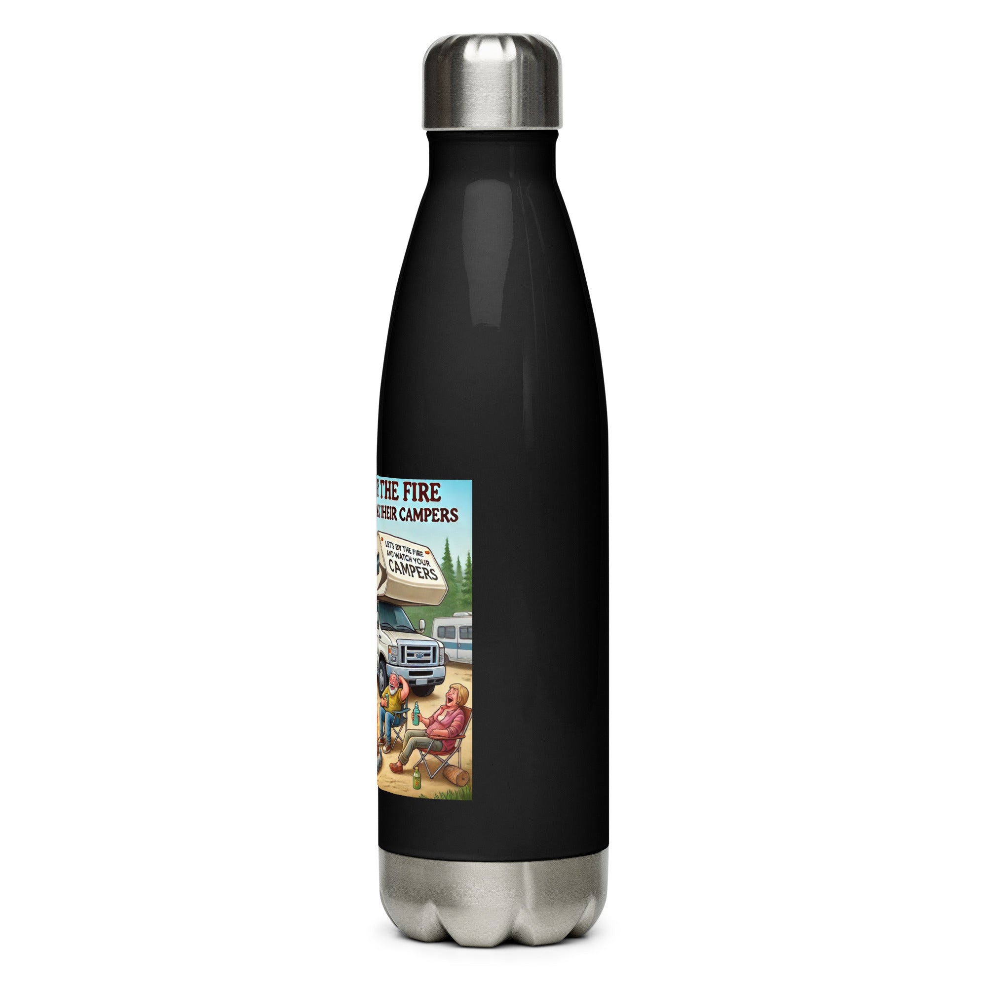 Stainless Steel Water Bottle - Let's drink by the fire and watch people park their campers