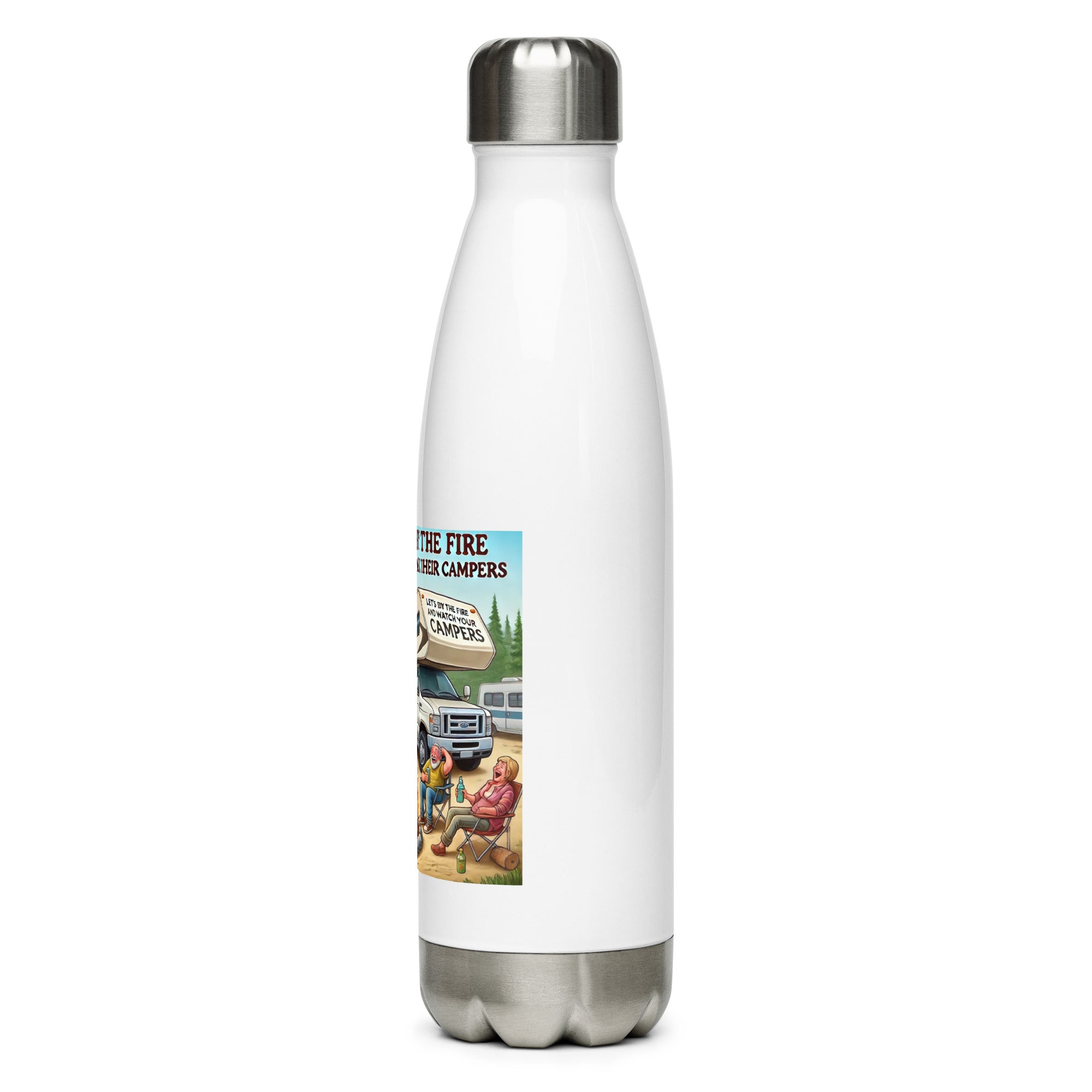 Stainless Steel Water Bottle - Let's drink by the fire and watch people park their campers